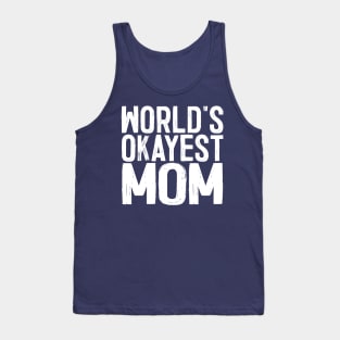 World's Okayest Mom Tank Top